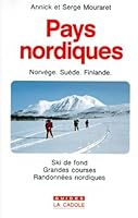 Pays nordiques, Norvège, Suède, Finlande. Ski de fond, grandes courses, randonnées nordiques 2908567032 Book Cover