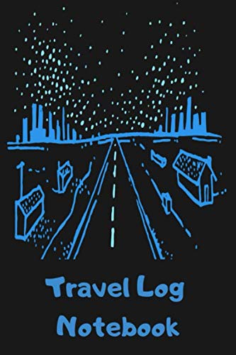 Travel Log Notebook: Vacation Journal Log Book Diary Family Roadtrip Logbook with Writing Prompts to Record Your Trips & Adventures - Fun Gifts for Road Trippers Men Women Couples & Kids