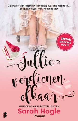 Jullie verdienen elkaar: De bruiloft van Naomi en Nicholas is over drie maanden… en ze zijn elkaar nu al helemaal zat. (Dutch Edition)