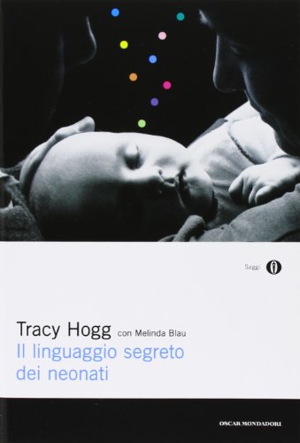 Preisvergleich Produktbild Il linguaggio segreto dei neonati (Oscar saggi, Band 764)