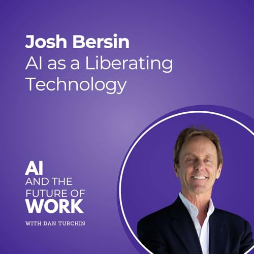 Page de couverture de AI as a Liberating Technology: Josh Bersin on Turning Routine Tasks into Superworkers Driving Trust, Creativity, and Growth