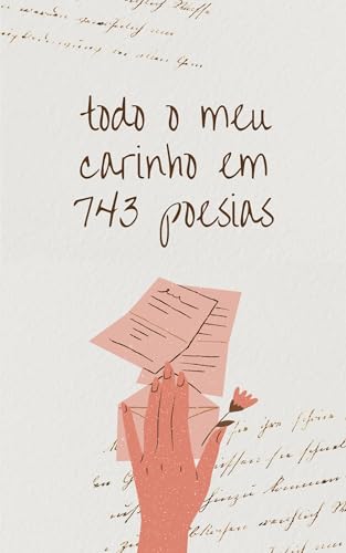 Livro de poesias para curar o coração partido TODO O MEU CARINHO EM 743 POESIAS - S/S, Calcutá