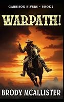 Warpath! (A Garrison Rivers Classic Western Adventure) B0CQSBB4SQ Book Cover