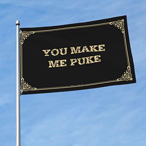 Drapeaux muraux amusants You Make Me Puke pour exprimer votre liberté avec audace