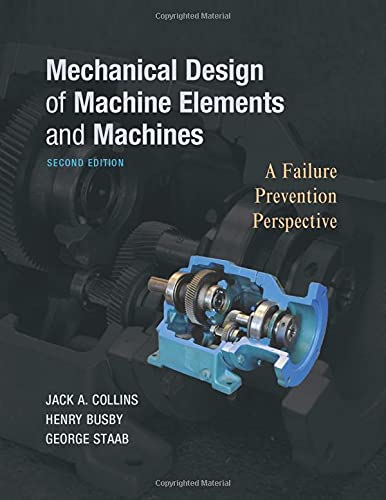 Mechanical Design of Machine Elements and Machines: A Failure Prevention Perspective