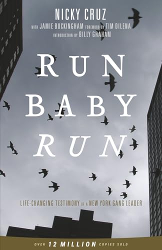 Run Baby Run: Life-Changing Testimony Of A New York Gang Leader