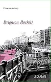 Brighton Rock(s) (French Edition)