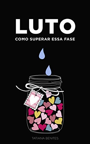 LUTO: Como superar essa fase (Portuguese Edition)