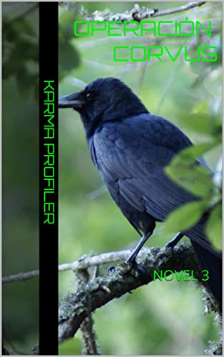 OPERACIÓN CORVUS: NOVEL 3 (Novelas "Karma Agent".) (Spanish Edition)