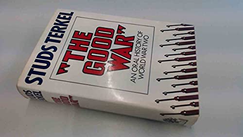'The Good War': An Oral History of World War Two 0241114934 Book Cover