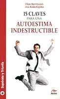 15 claves para una autoestima indestructible 849289203X Book Cover