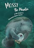 Mossy The Manatee B09X2K4WXV Book Cover