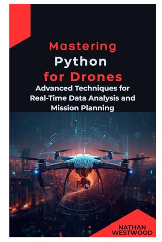 Texas Deploys AI-Powered Police Helicopters, Fueling Surveillance Debates 6 Mastering Python for Drones: Advanced Techniques for Real-Time Data Analysis and Mission Plannings