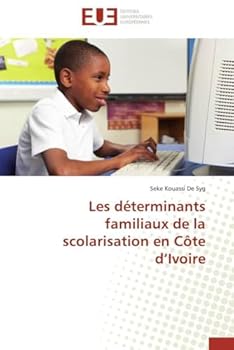 Les Déterminants Familiaux de la Scolarisation En Côte D Ivoire
