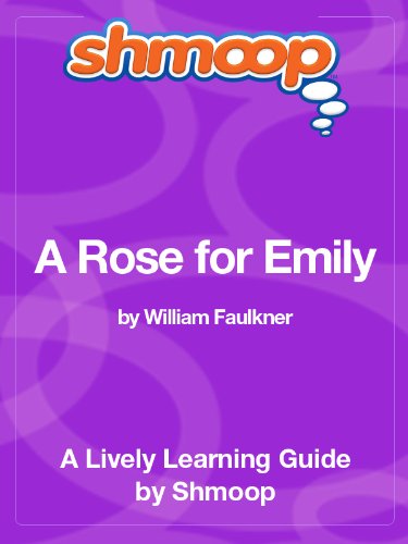A Rose for Emily: Shmoop Study Guide