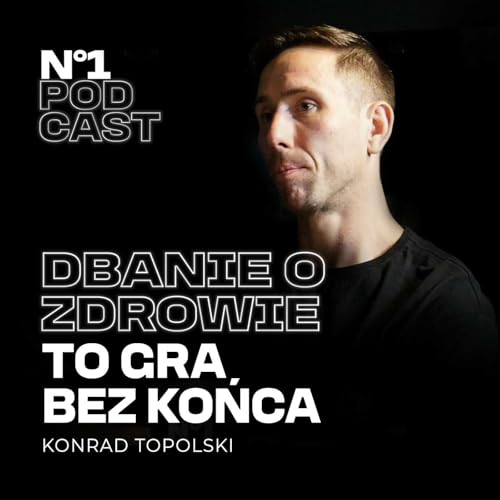 #26 Proste zasady ZDROWEGO ŻYCIA, które NAPRAWDĘ DZIAŁAJĄ — Konrad Topolski cover art