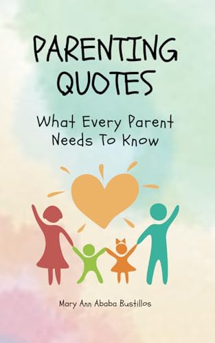 Parenting Quotes: What Every Parent Needs To Know