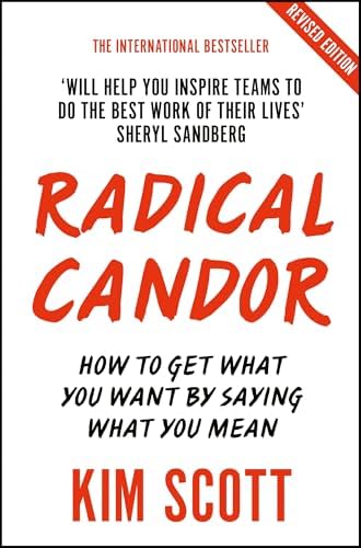 Radical Candor: Fully Revised and Updated Edition: How to Get What You Want by Saying What You Mean book cover