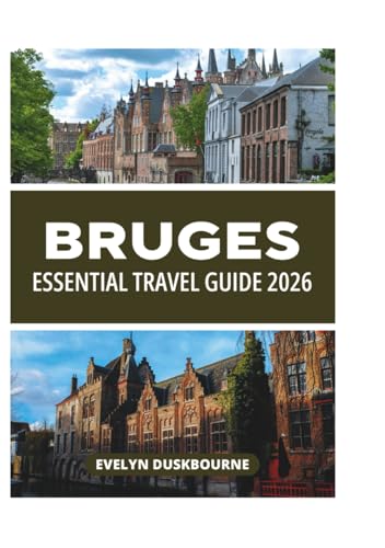 BRUGES ESSENTIAL TRAVEL GUIDE 2026
