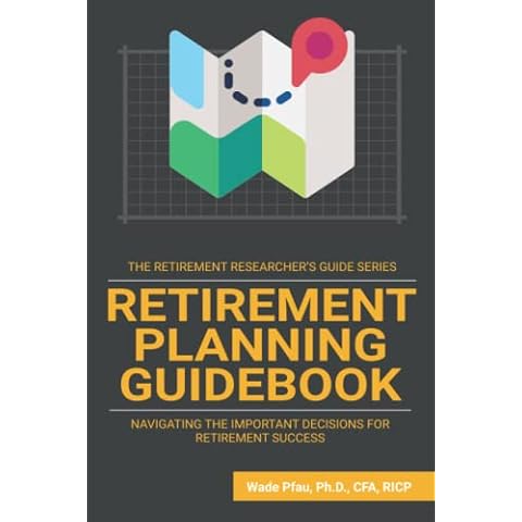 Retirement Planning Guidebook: Navigating the Important Decisions for Retirement Success (The Retirement Researcher Guide) Cover