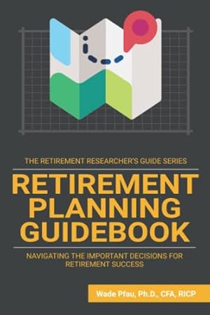 Book cover Retirement Planning Guidebook: Navigating the Important Decisions for Retirement Success