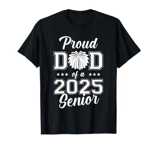 Senior Cheerleader Dad Cheer Class Of 2025 Graduación Hombres Camiseta