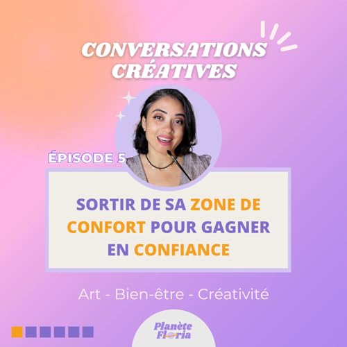 Episode 5 : Sortir de sa zone de confort pour gagner en confiance