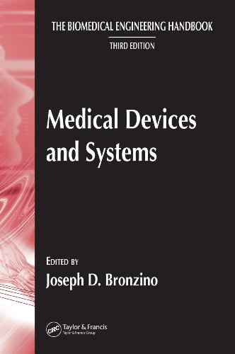Medical Devices and Systems (The Biomedical Engineering Handbook, Fourth Edition) Medical Devices and Systems (The Biomedical Engineering Handbook, Fourth Edition)