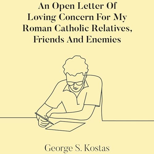 An Open Letter of Loving Concern for My Roman Catholic Relatives, Friends and Enemies cover art