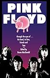  Pink Floyd: Through The Eyes Of The Band, Its Fans, Friends, And Foes