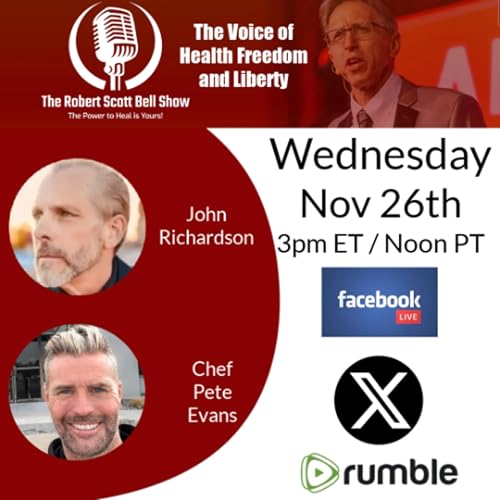 Medicine’s Deadly Legacy, John Richardson, Laetrile, Chef Pete Evans, The MAHA Cookbook, Campbell Soup Scandal - The RSB Show 11-26-25