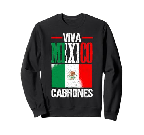 VIva México Cabrones Día de la Independencia Mexicana México Sudadera