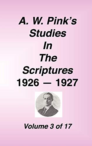 A. W. Pink's Studies in the Scriptures, 1926-27... 1589602153 Book Cover