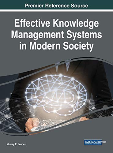 Effective Knowledge Management Systems in Modern Society (Advances in Knowledge Acquisition, Transfer, and Management)