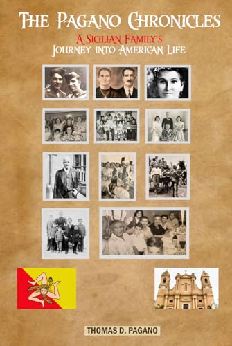 The Pagano Chronicles: A Sicilian Family's Journey into American Life
