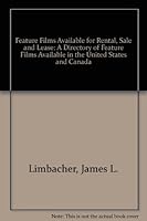 Feature Films: A Directory of Feature Films on 16Mm and Videotape Available for Rental, Sale, and Lease 0835219291 Book Cover