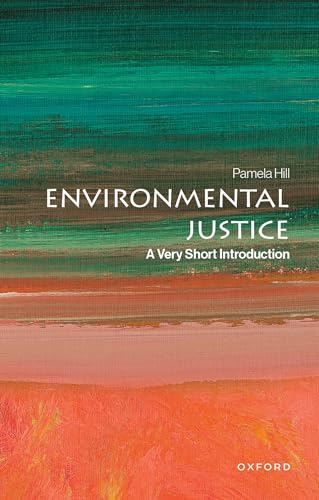 Environmental Justice: A Very Short Introduction (Very Short Introductions)