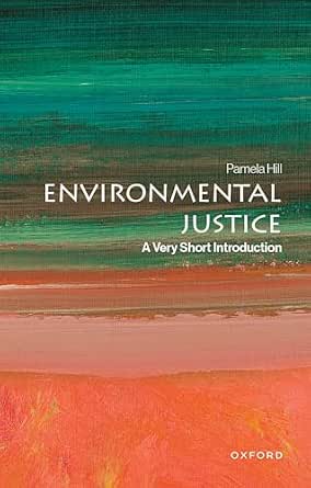 Environmental Justice: A Very Short Introduction (Very Short ...