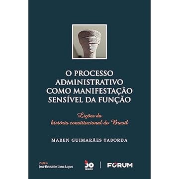 Capa do livro O Processo Administrativo Como Manifestação Sensível da Função: Lições da história constitucional do Brasil