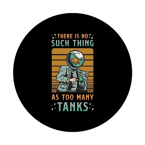 There Is No Such Thing As Too Many Tanks Fish Keeping PopSockets Swappable PopGrip, Black - Image 3