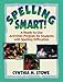 Spelling Smart!: A Ready-to-Use Activities Program for Students with Spelling Difficulties (J-B Ed: Ready-to-Use Activities)