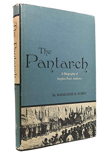 The Pantarch : A Biography of Stephen Pearl And... [Unknown] 0292732104 Book Cover