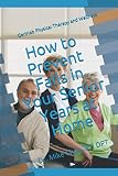How to Prevent Falls in Your Senior Years at Home