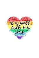 It Is Well with My Soul : Pride Rainbow Heart Lined Notebook 167758288X Book Cover