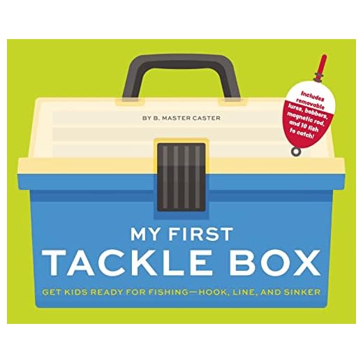 My First Tackle Box (With Fishing Rod, Lures, Hooks, Line, and More!): Get Kids to Fall for Fishing, Hook, Line, and Sinker