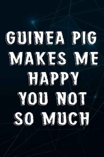 Guinea Pig Meme Makes Me Happy Cavy Clothes Outfit Gift Art Notebook Planner: Guinea Pig, Office Humor Gift For Colleague Or Boss, Funny Gift For A Colleague,Notebook Journal #TOP13
