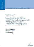 Modellierung der Wärmeentstehung im Schleifprozess in Abhängigkeit von der Schleifscheibentopographie