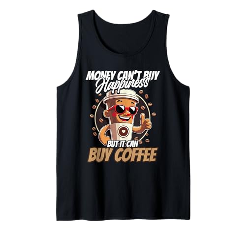 Money Can't Buy Happiness But I Can Buy Coffee Camiseta sin Mangas