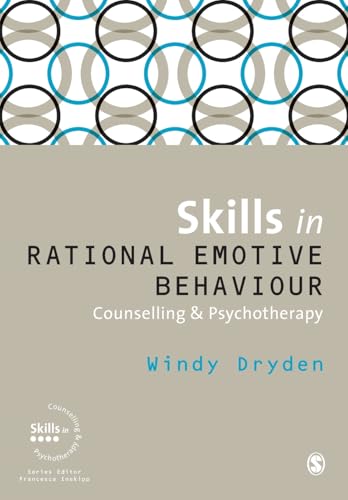 Skills in Rational Emotive Behaviour Counselling & Psychotherapy (Skills in Counselling & Psychotherapy Series)