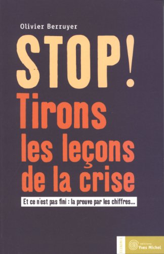 Stop ! Tirons les leçons de la crise : Et ce n'est pas fini : la preuve par les chiffres.